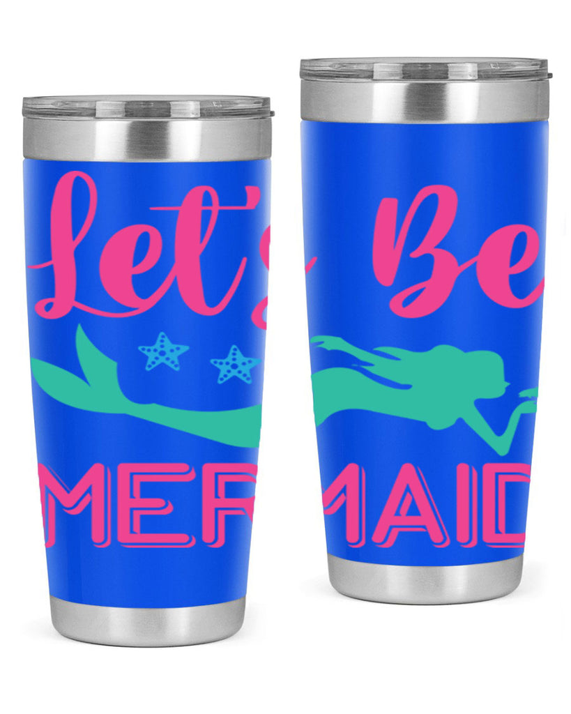 Lets Be Mermaid Design 293#- mermaid- Tumbler