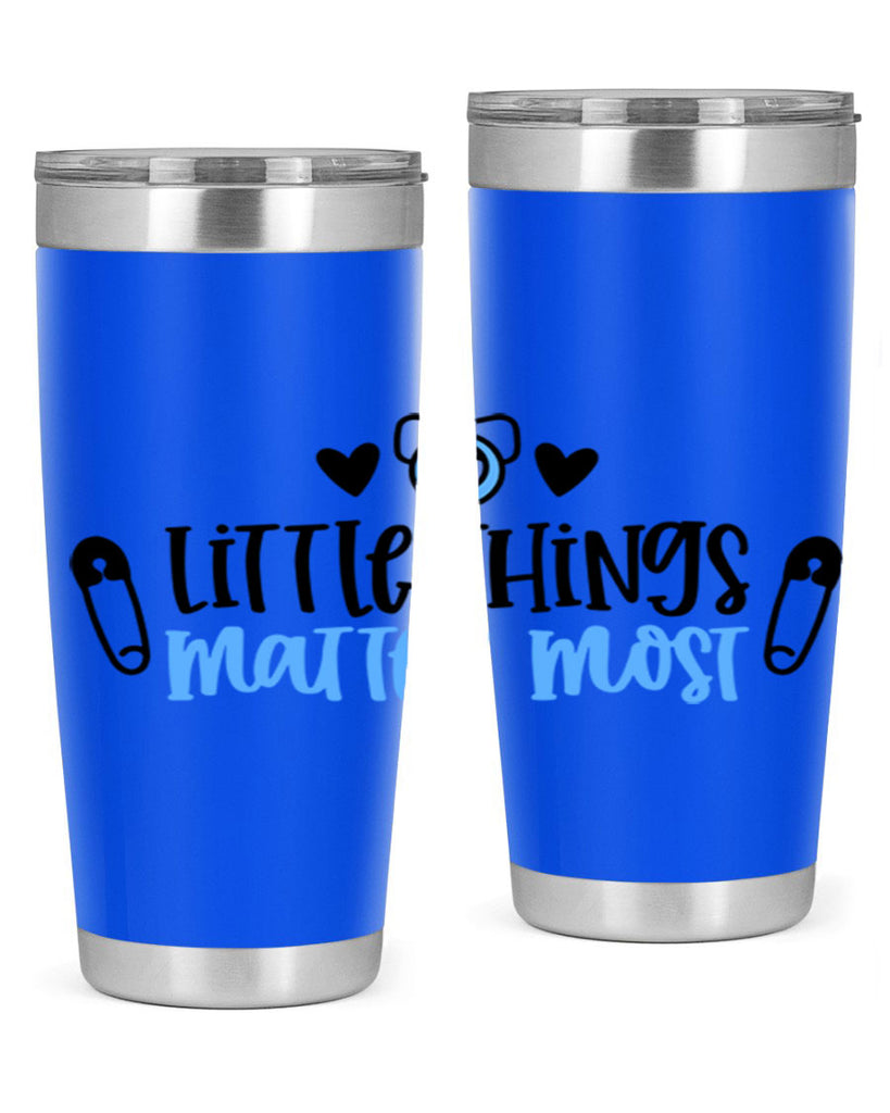Little Things Matter Most Style 54#- baby- tumbler