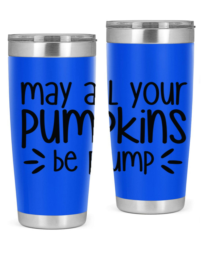 May All Your Pumpkins Be Plump 422#- fall- Tumbler
