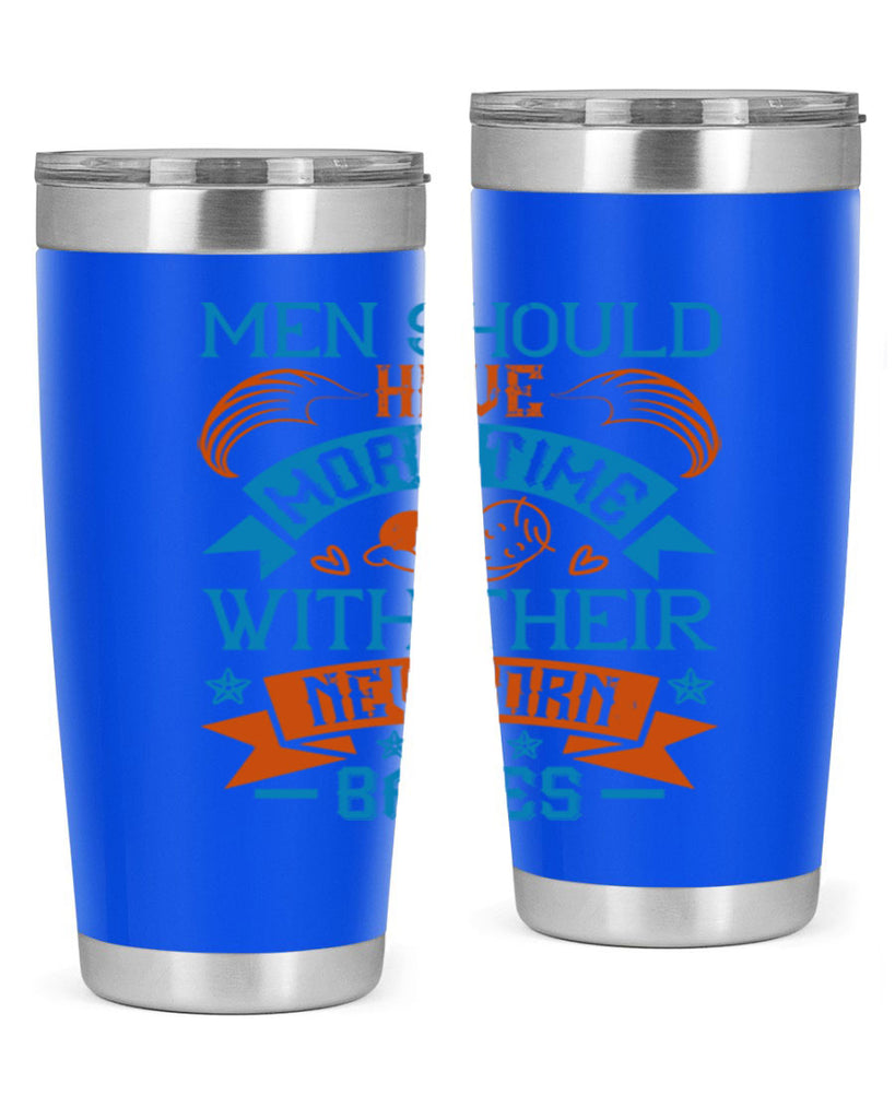 Men should have more time with their newborn babies Style 113#- baby- tumbler