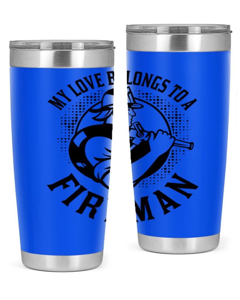 My love belongs Style 50#- fire fighter- tumbler
