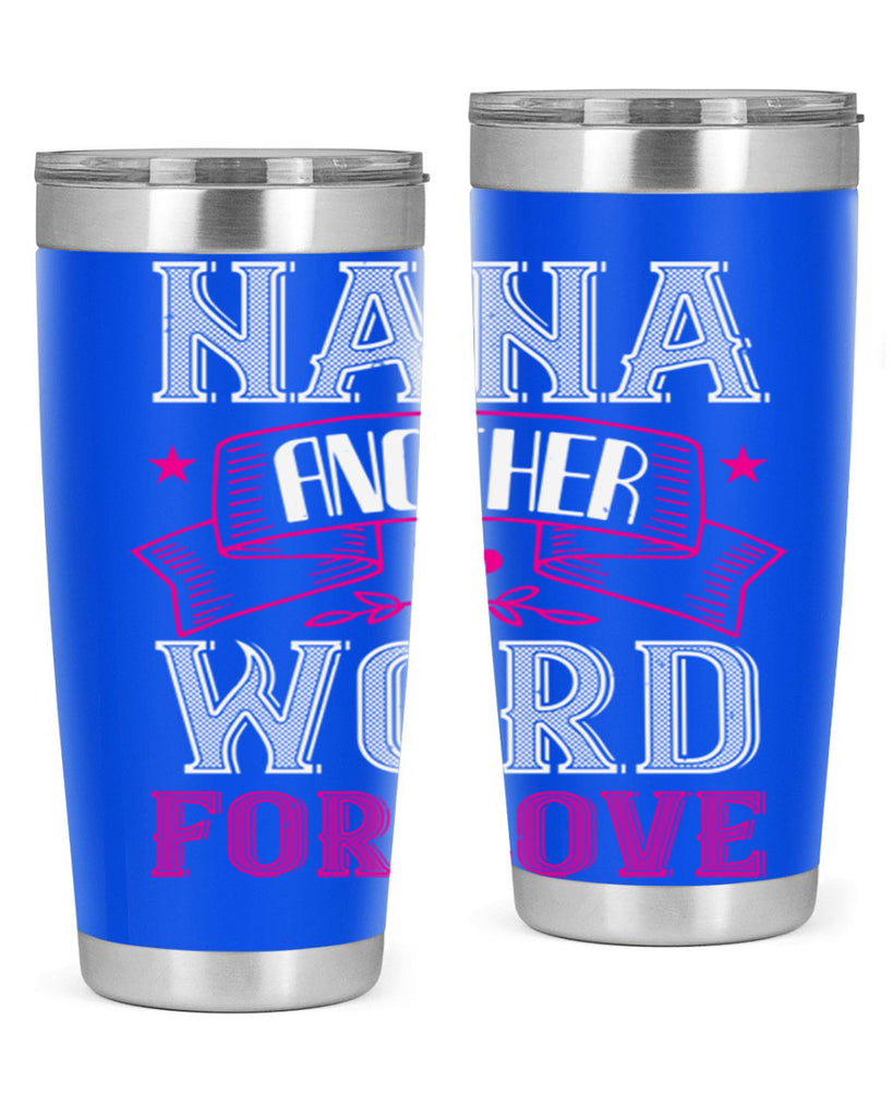 NANA ANOTHER WORD FOR LOVE 13#- grandma - nana- Tumbler