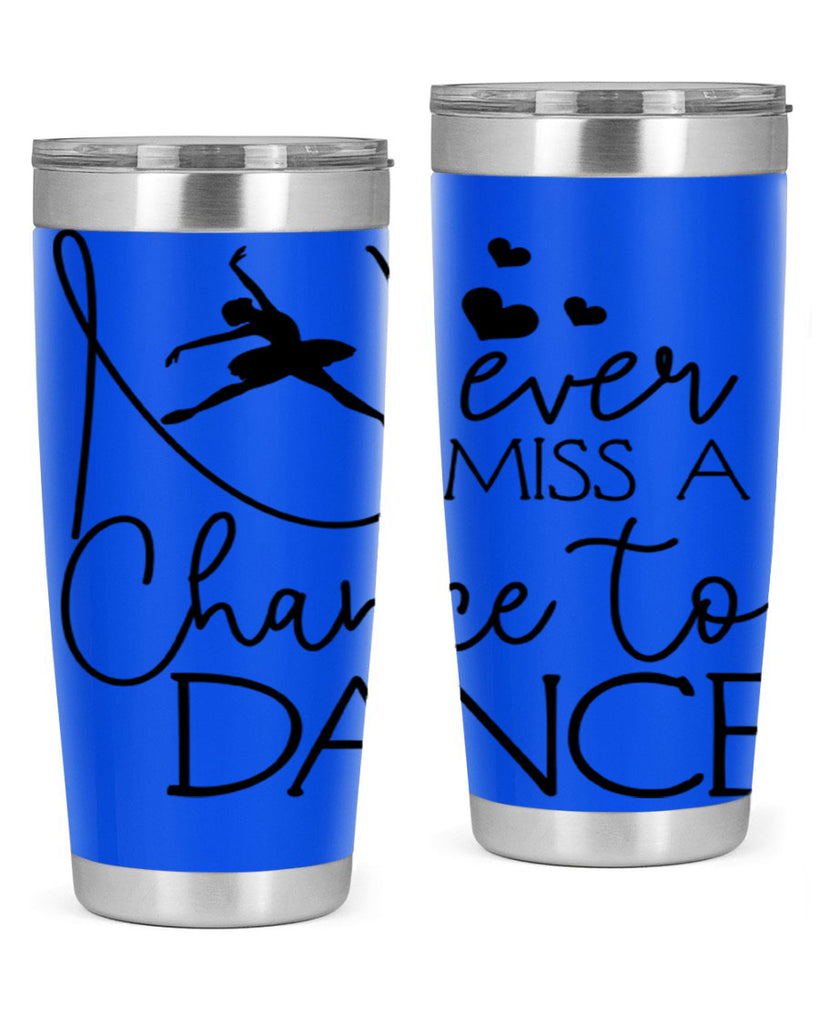 Never Miss a Chance to Dance 62#- ballet- Tumbler
