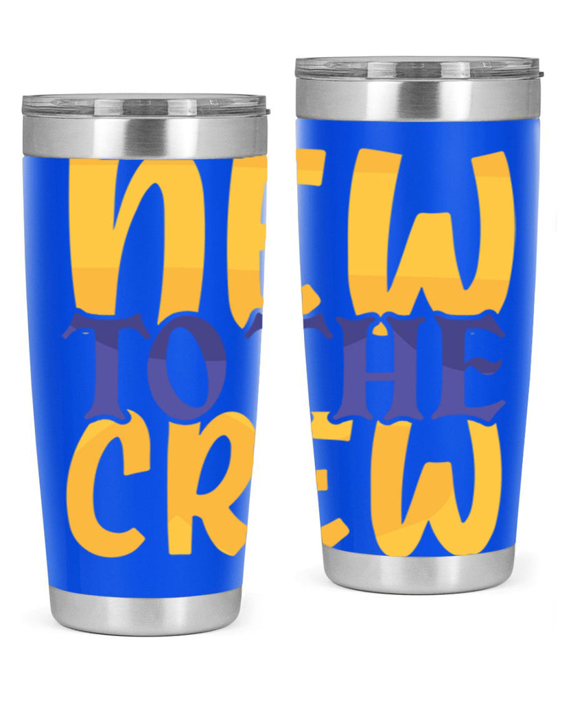 New To the Crew Style 216#- baby- tumbler