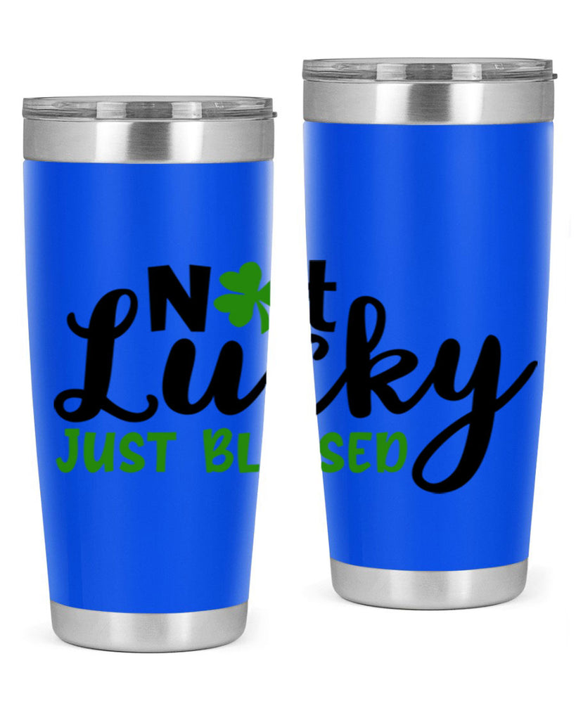 Not Lucky Just Blessed Style 149#- St Patricks Day- Tumbler