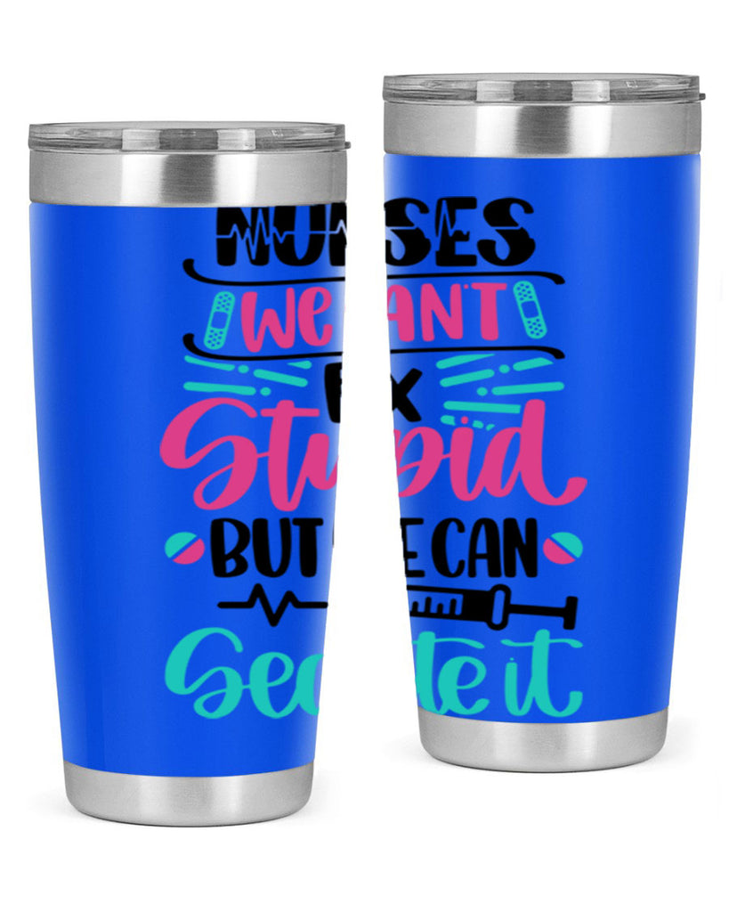 Nurses We Cant Fix Style Style 73#- nurse- tumbler