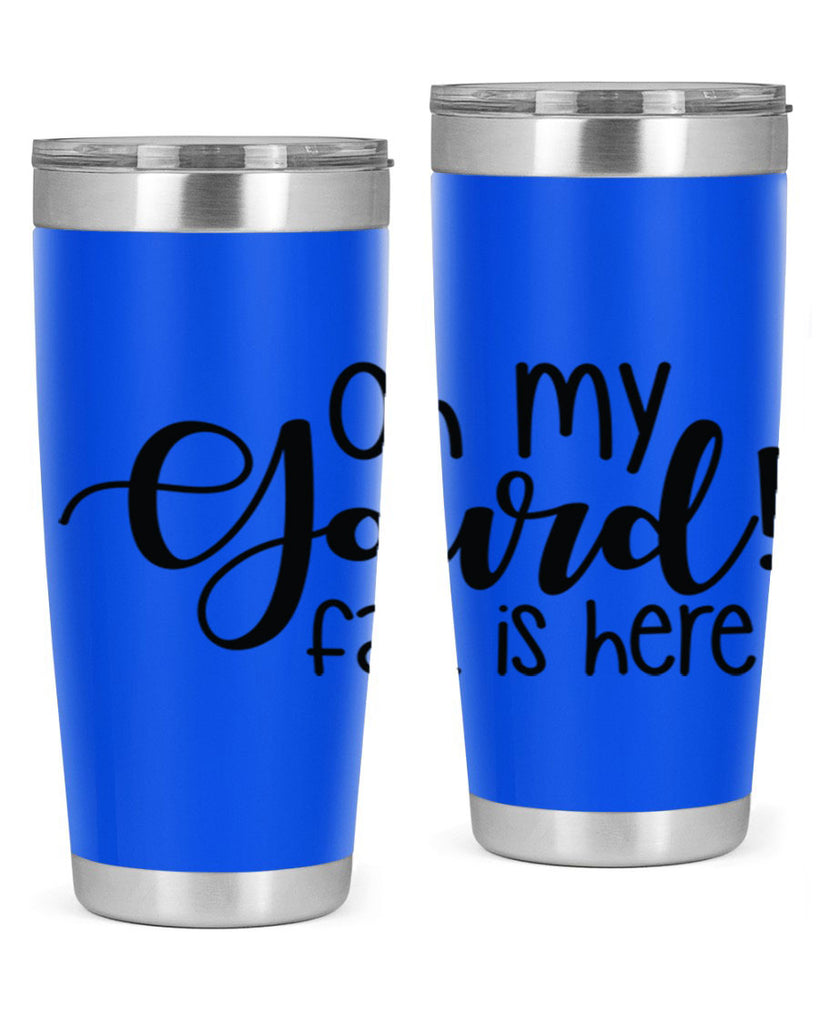 Oh My Gourd Fall Is Here 455#- fall- Tumbler