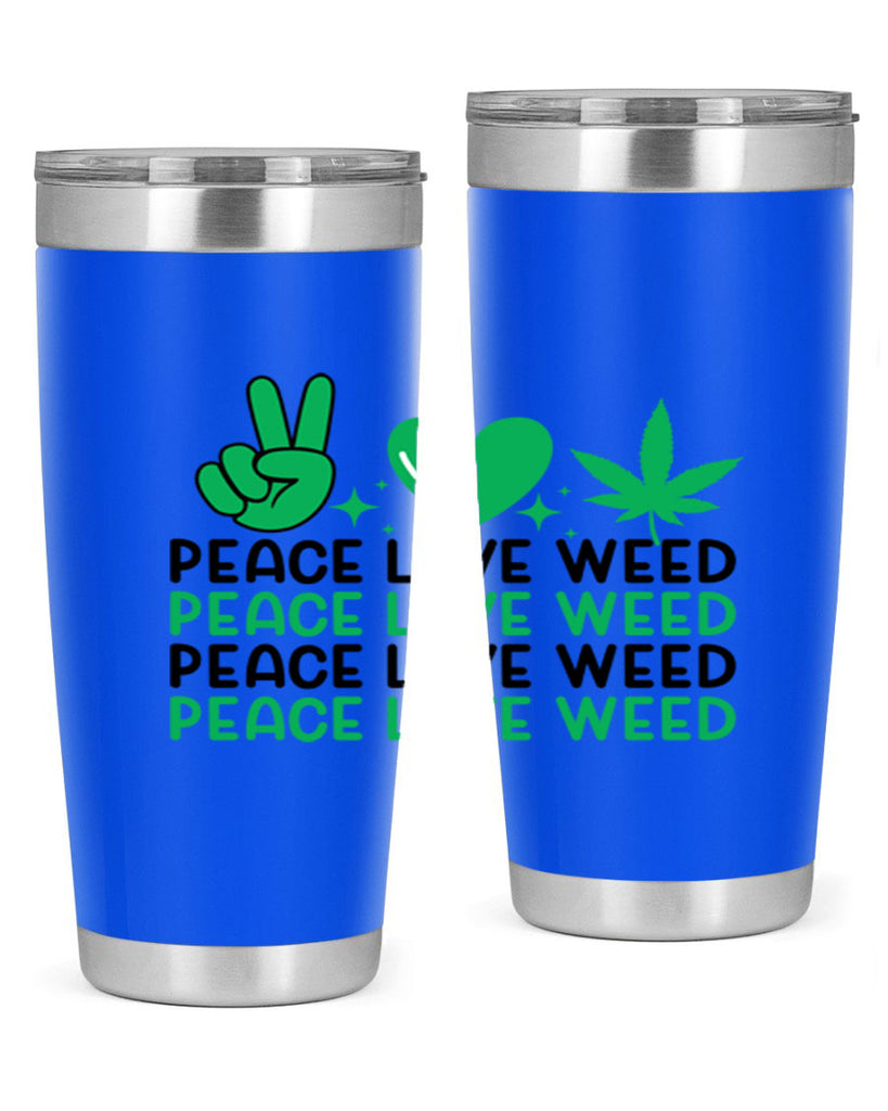 Peace Love Weed 219#- marijuana- Tumbler