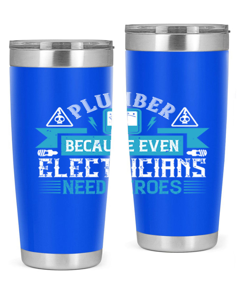 Plumber because even electricians need heroes Style 22#- electrician- tumbler