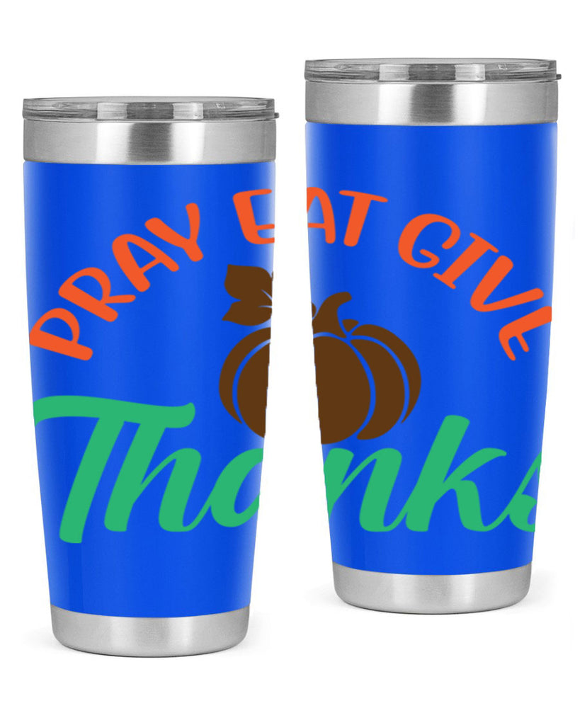 Pray Eat Give Thanks 519#- fall- Tumbler