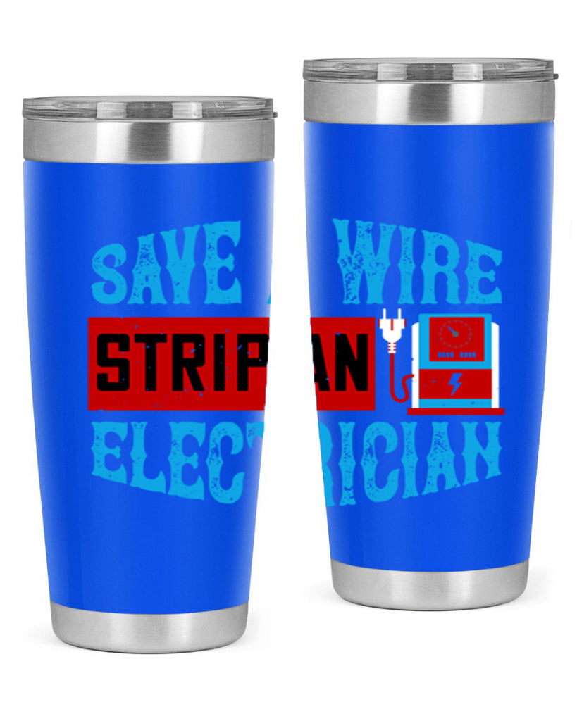 Save a wire strip an electrician Style 13#- electrician- tumbler