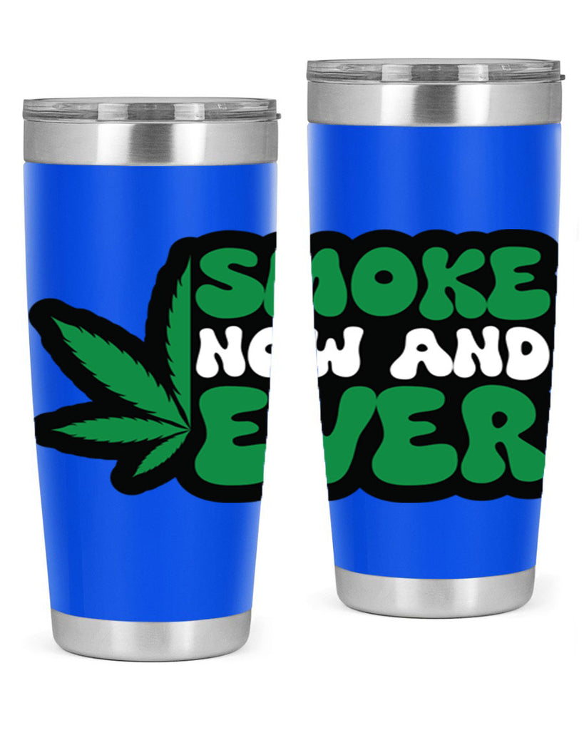 Smoke now and ever 232#- marijuana- Tumbler