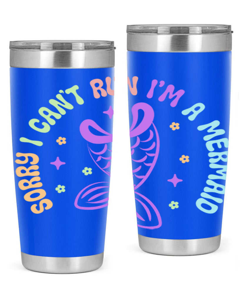 Sorry I Cant Run Im 611#- mermaid- Tumbler