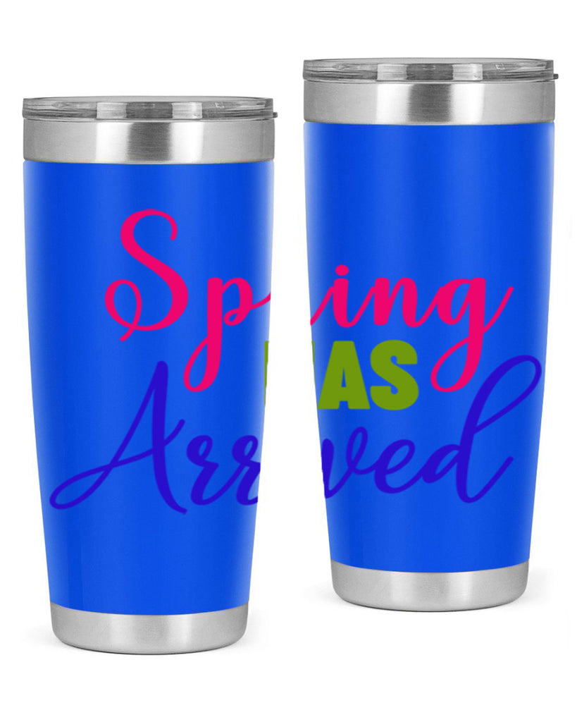 Spring Has Arrived 429#- spring- Tumbler