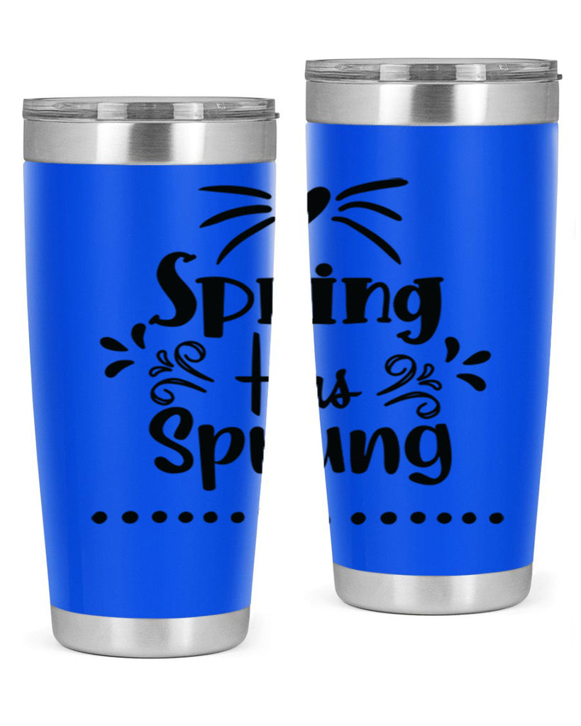 Spring Has Sprung 433#- spring- Tumbler