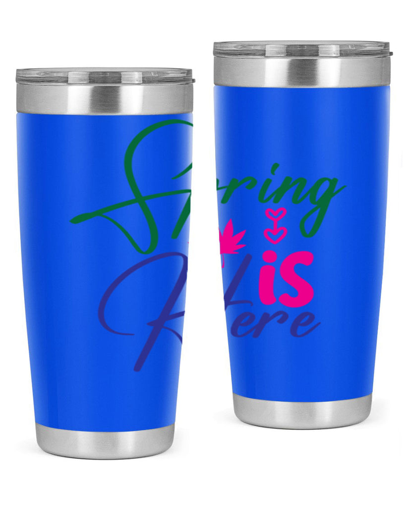 Spring Is Here 449#- spring- Tumbler