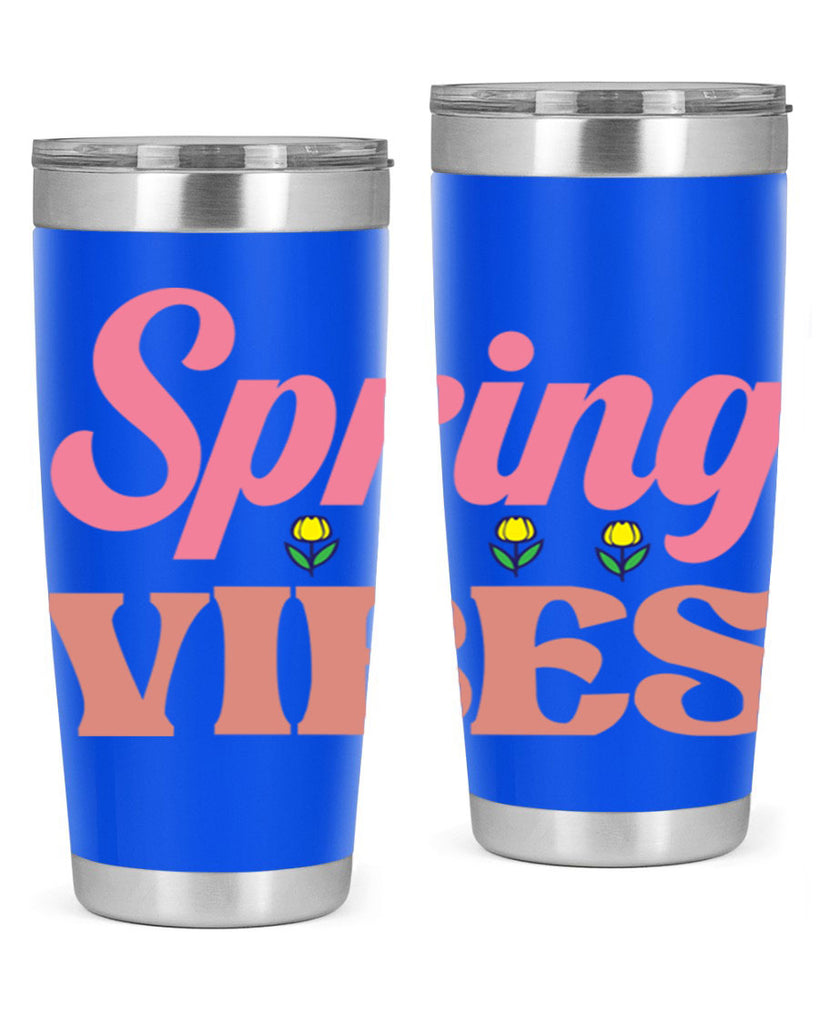 Spring Vibes  520#- spring- Tumbler