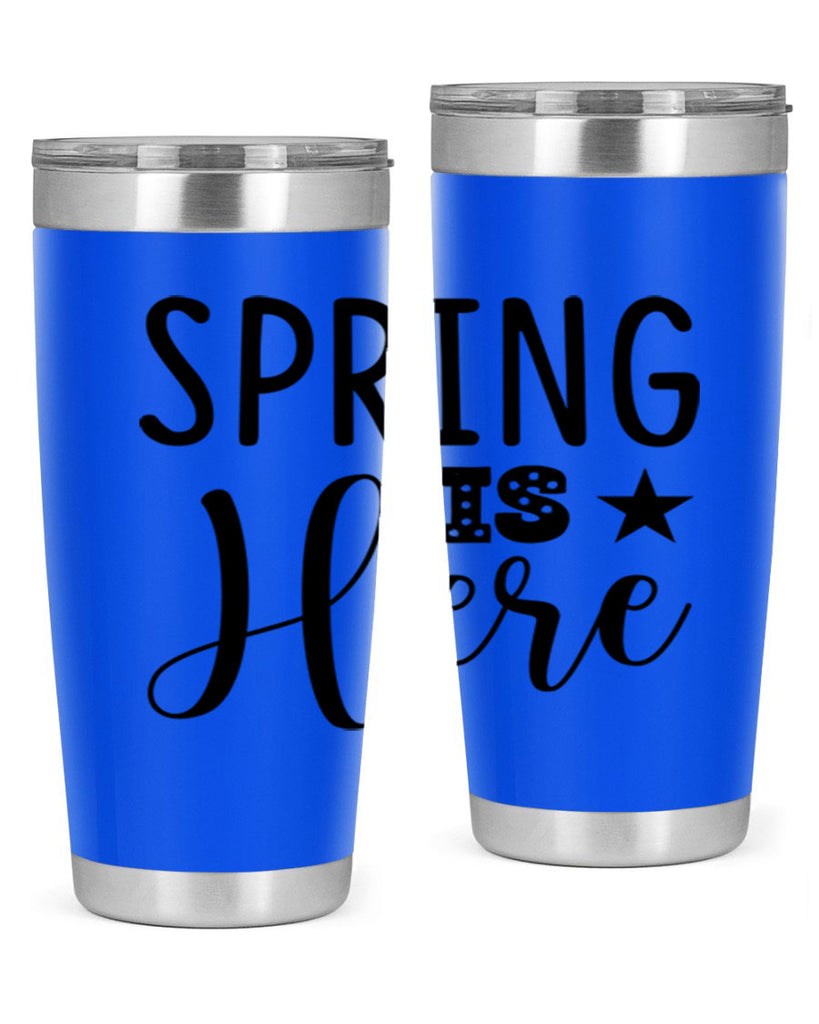 Spring is Here 450#- spring- Tumbler