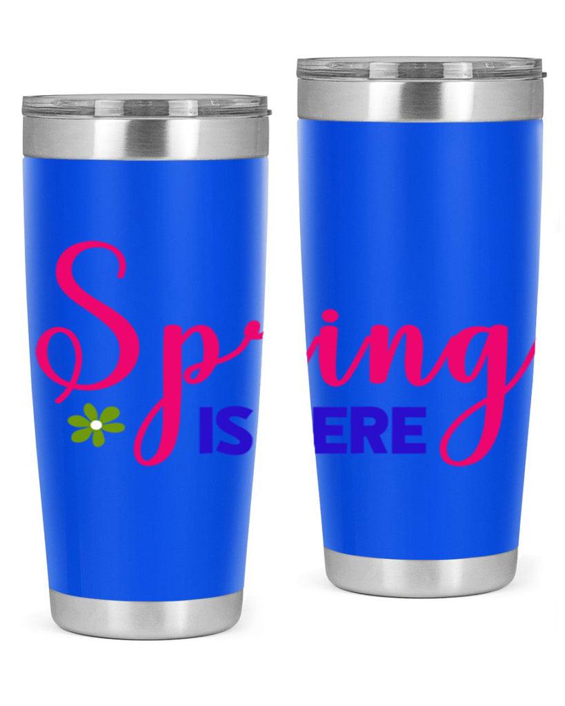 Spring is Here 455#- spring- Tumbler
