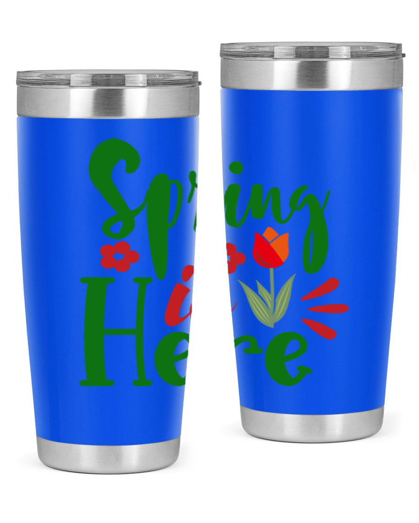 Spring is Here 497#- spring- Tumbler