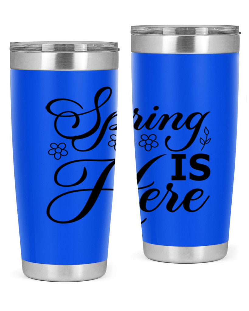 Spring is here  499#- spring- Tumbler