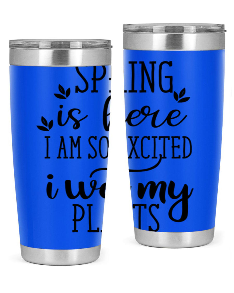 Spring is here I am 498#- spring- Tumbler