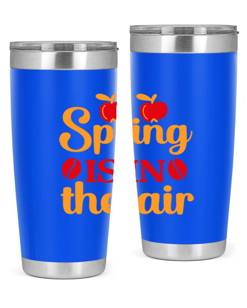 Spring is in the air 460#- spring- Tumbler