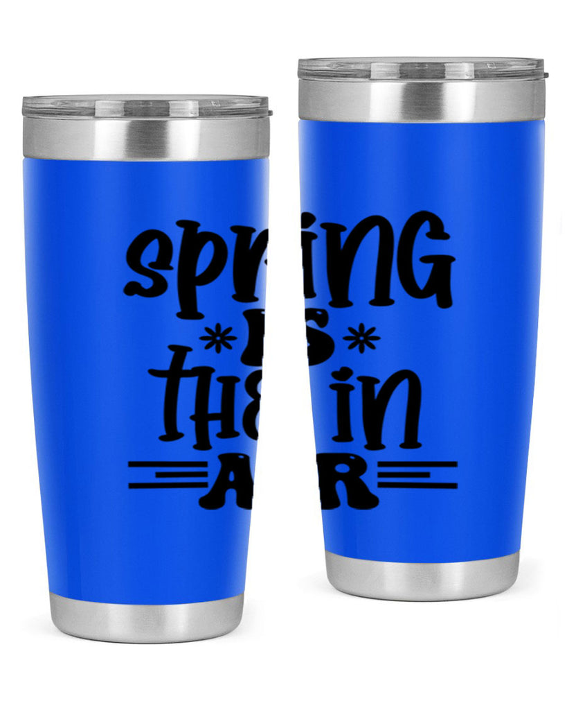 Spring is the in air 508#- spring- Tumbler