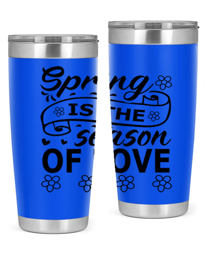 Spring is the season of 510#- spring- Tumbler