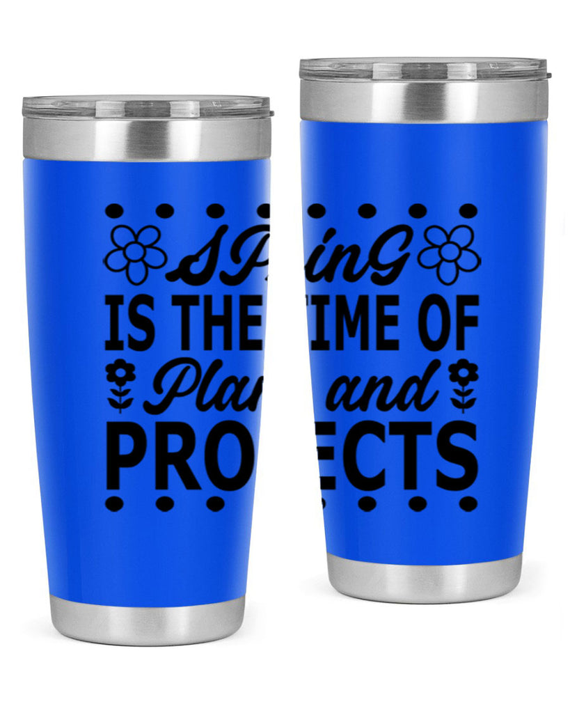 Spring is the time of 511#- spring- Tumbler