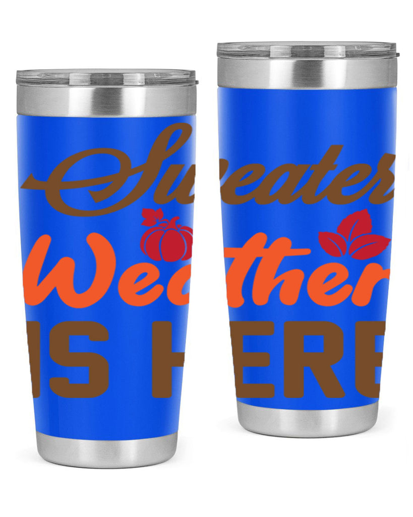 Sweater Weather is Here 585#- fall- Tumbler