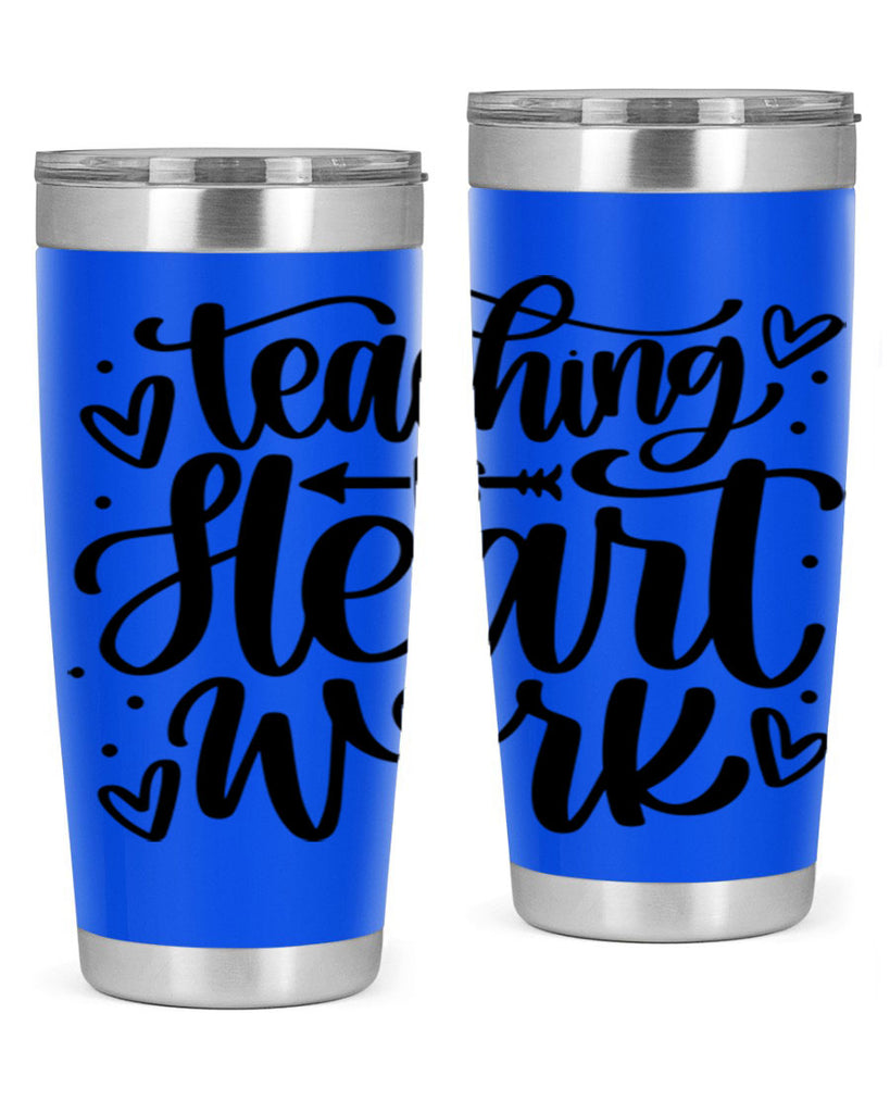 Teaching Is Heart Work Style 41#- teacher- tumbler