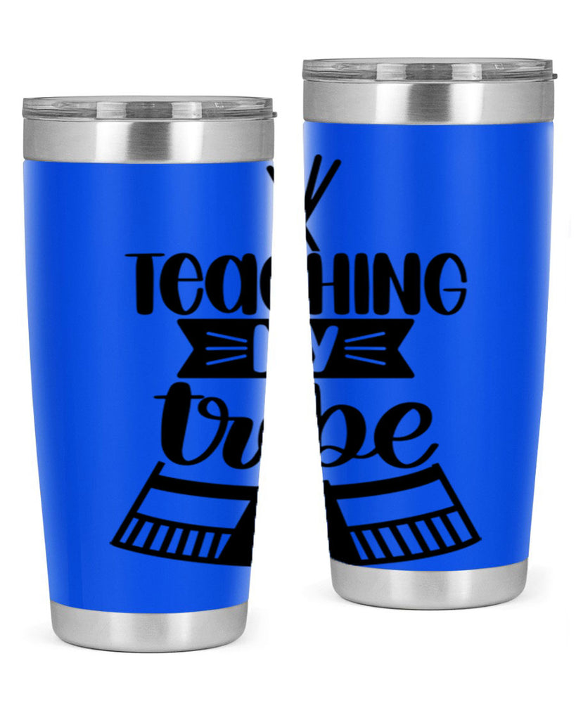 Teaching My Tribe Style 38#- teacher- tumbler