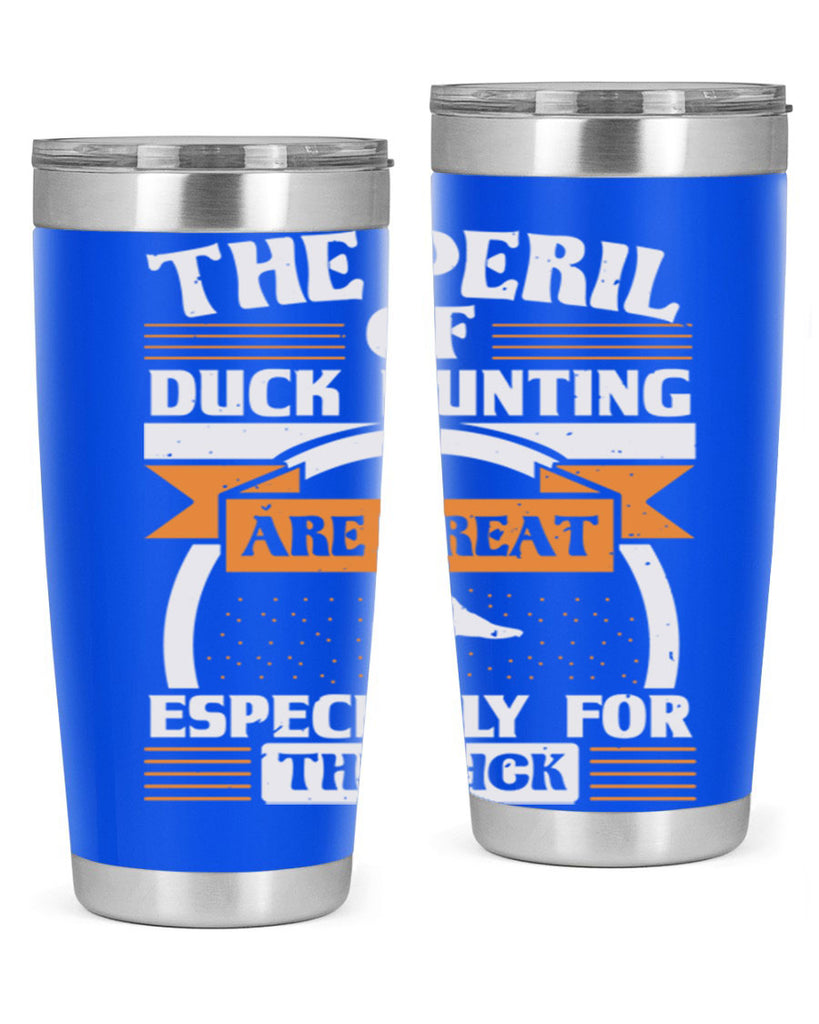 The perils of duck hunting are great especially for he duck Style 15#- duck- Tumbler