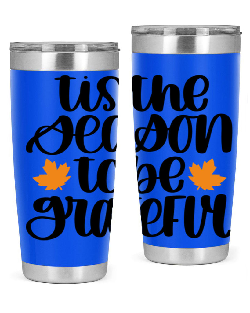 Tis The Season To Be Grateful 512#- fall- Tumbler