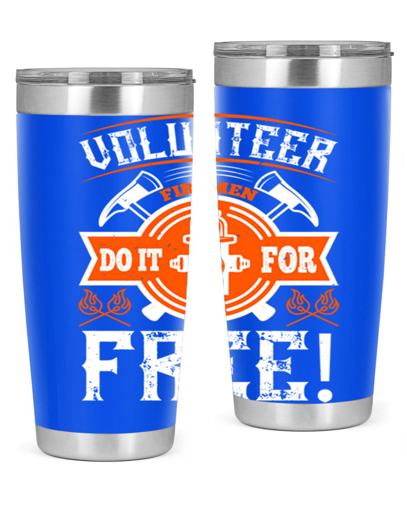 Volunteer firemen do it for free Style 14#- fire fighter- tumbler