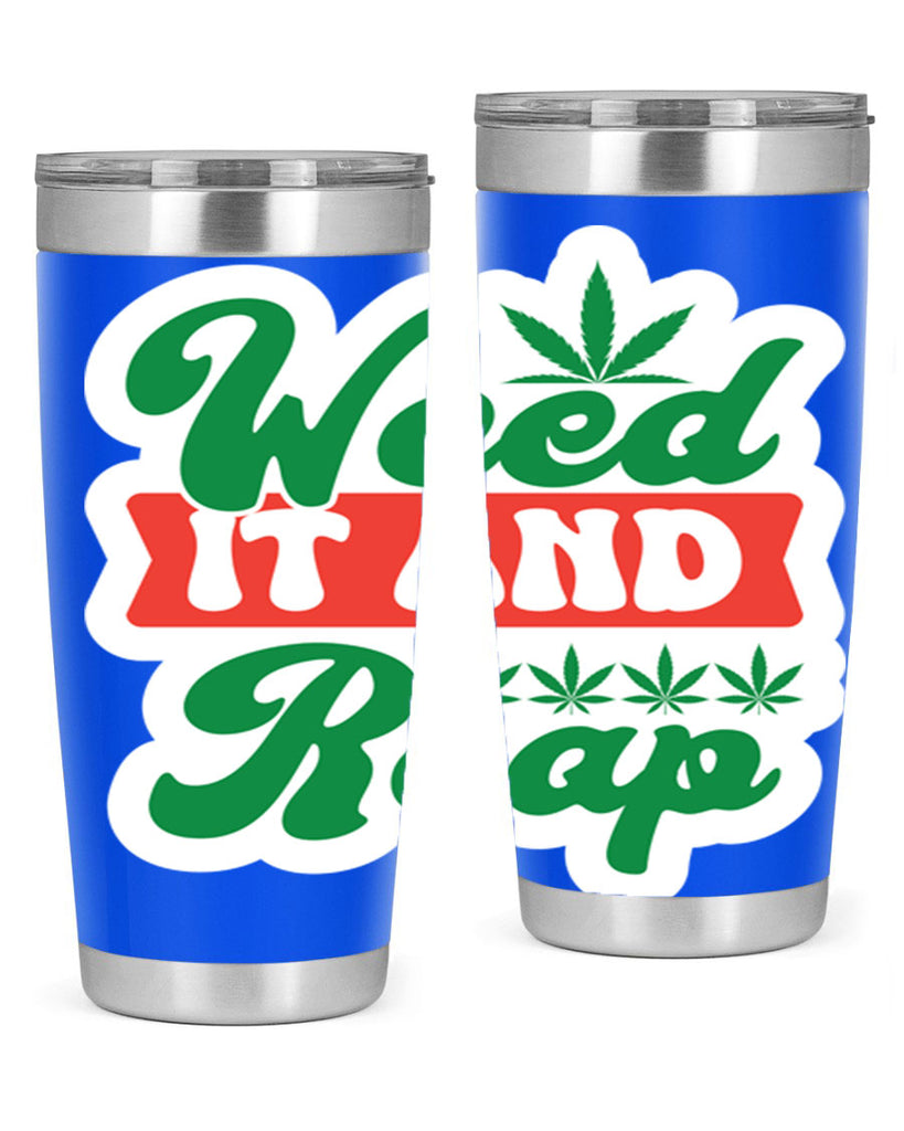 Weed It And Reap 289#- marijuana- Tumbler