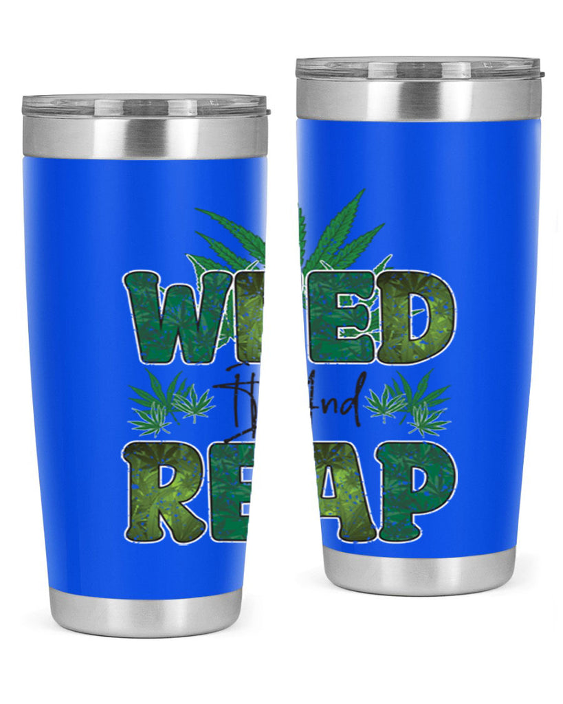 Weed It And Reap Sublimation 286#- marijuana- Tumbler