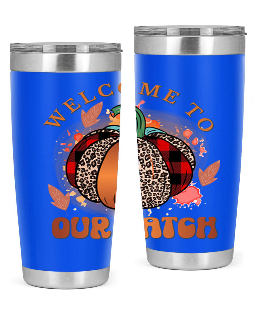 Welcome To Our Patch 635#- fall- Tumbler