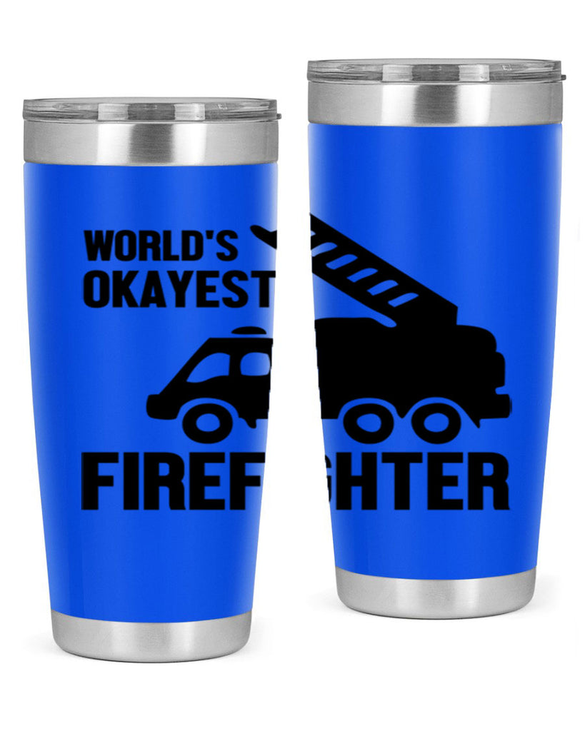 Worlds okayest Style 2#- fire fighter- tumbler