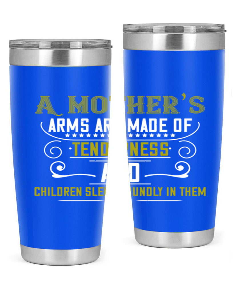 a maothers arms are made of 249#- mom- Tumbler