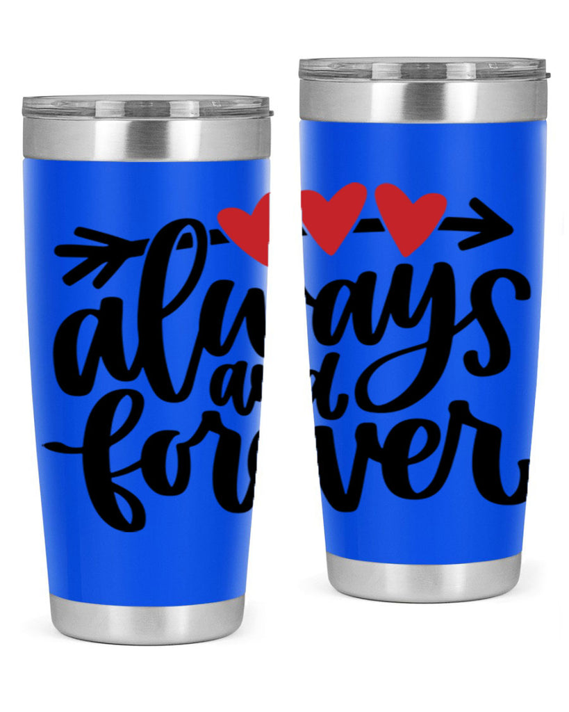 always and forever 31#- valentines day- Tumbler