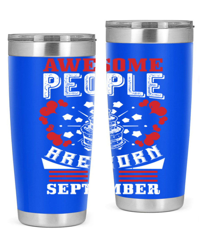 awesome people are born in September Style 39#- birthday- tumbler