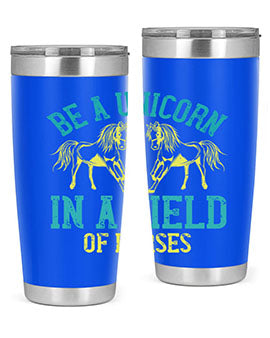 be a unicorn in a field of horses Style 12#- horse- Tumbler