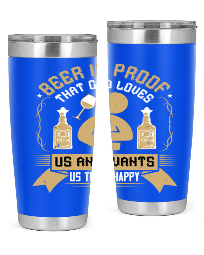 beer is proof that god loves us and wants us to be happy 23#- drinking- Tumbler