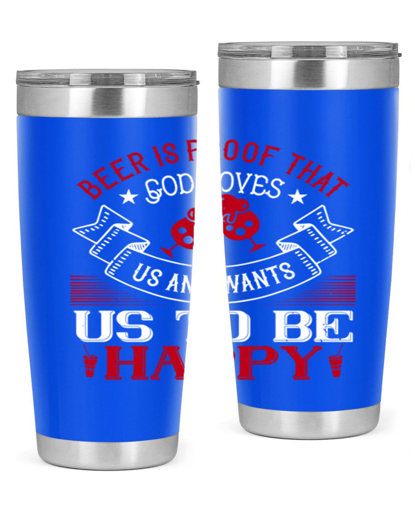 beer is proof that god loves us and wants us to be happy 34#- drinking- Tumbler