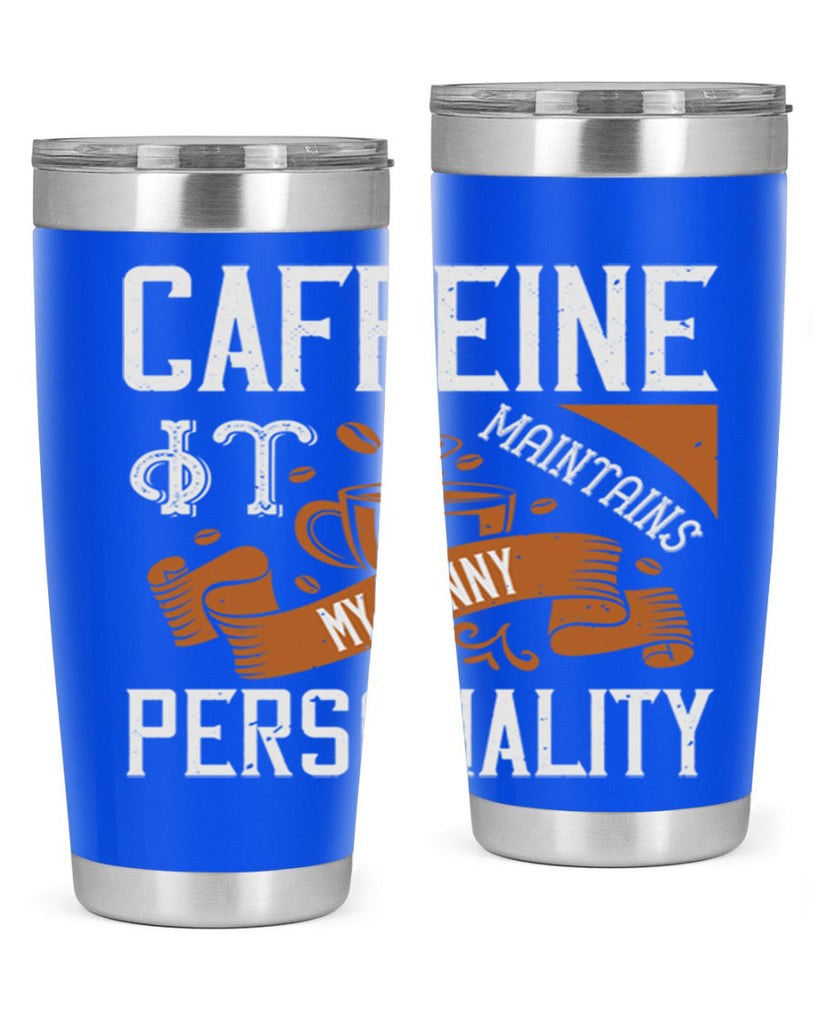 caffeine — it maintains my sunny personality 196#- coffee- Tumbler