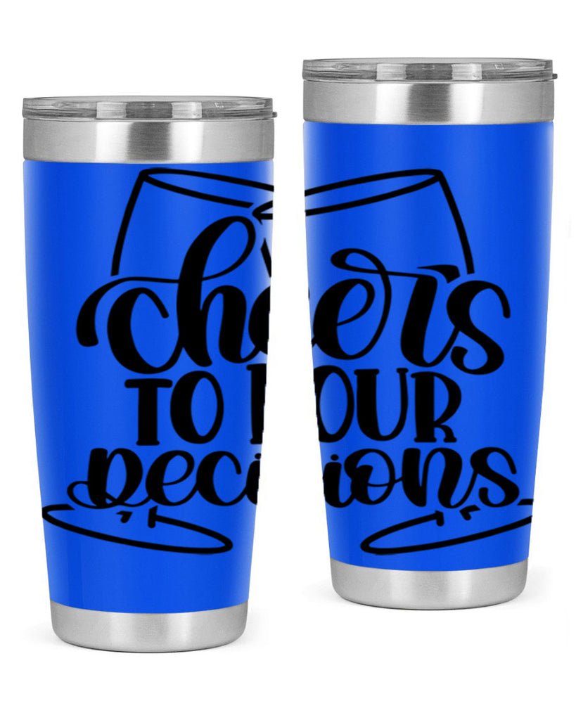 cheers to pour descisions 61#- wine- Tumbler