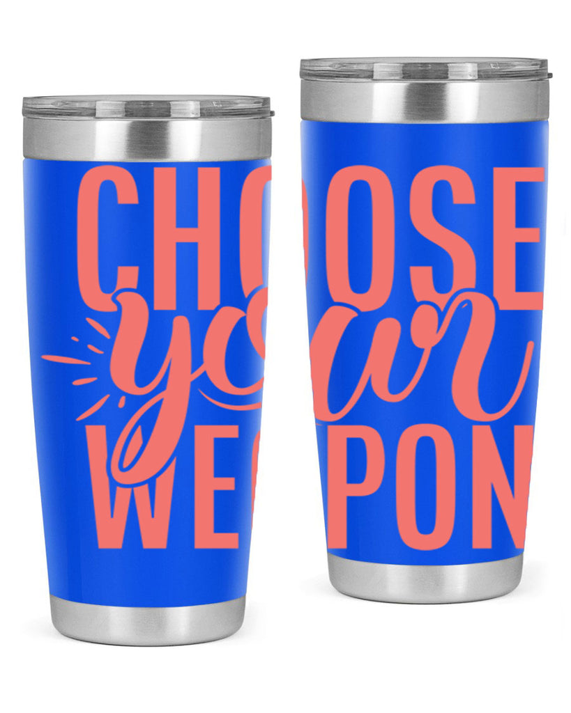 choose your weapon 18#- kitchen- Tumbler