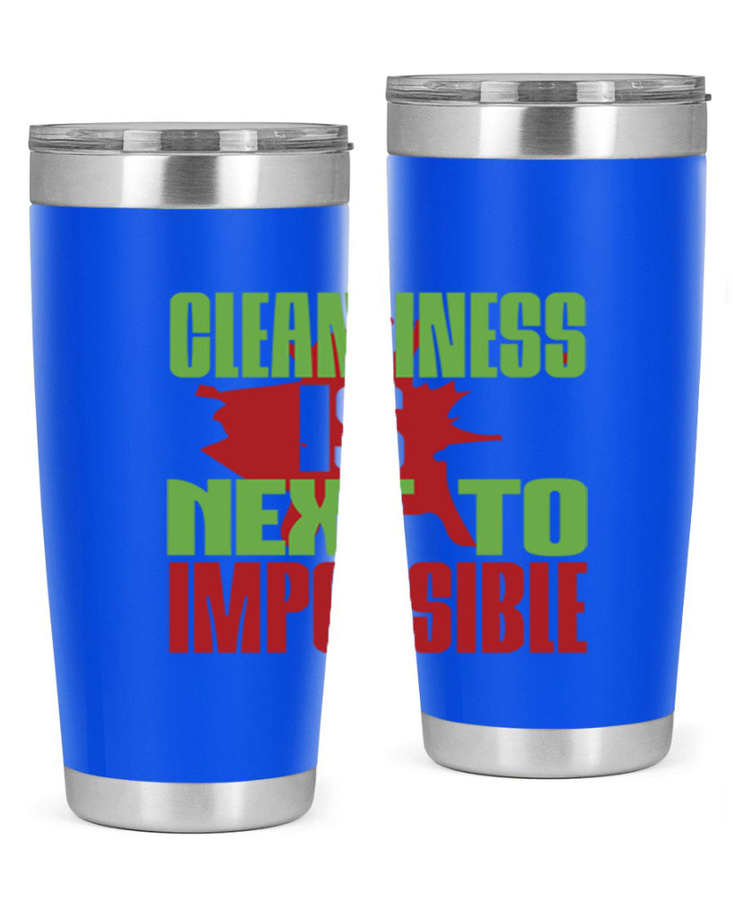 cleanilness is next to impossible Style 44#- cleaner- tumbler